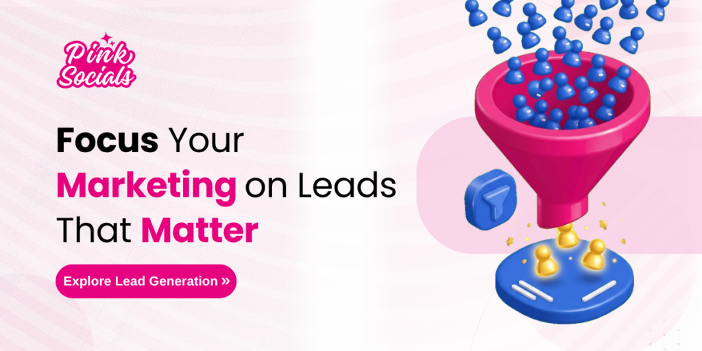Focus your marketing on leads that matter