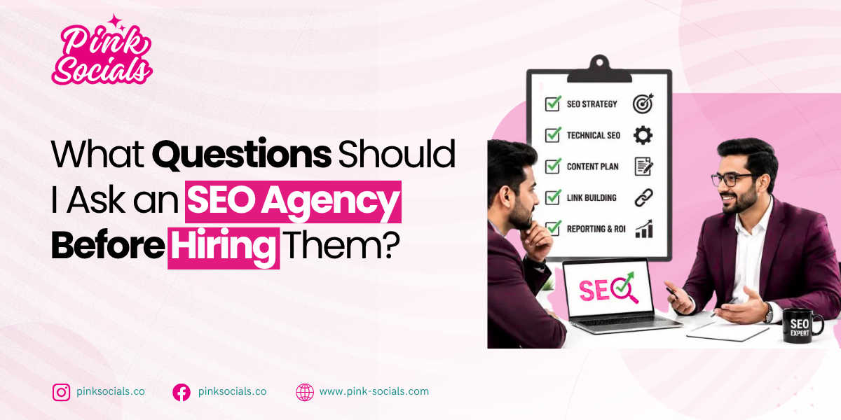 What Questions Should I Ask an SEO Agency Before Hiring Them?