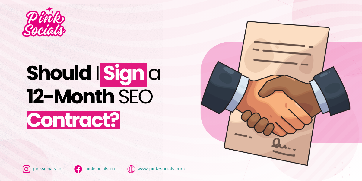 Should I Sign a 12-Month SEO Contract?