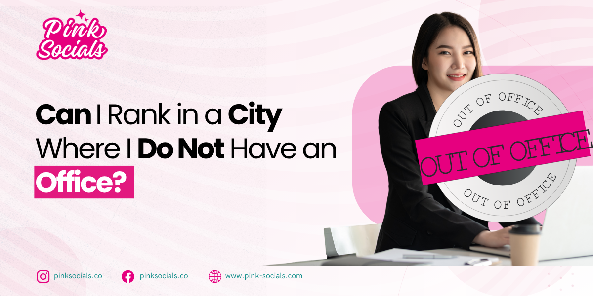 Can I rank in a city where I do not have an office?