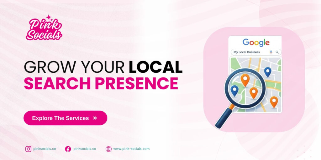 Grow your local search presence – explore the services
