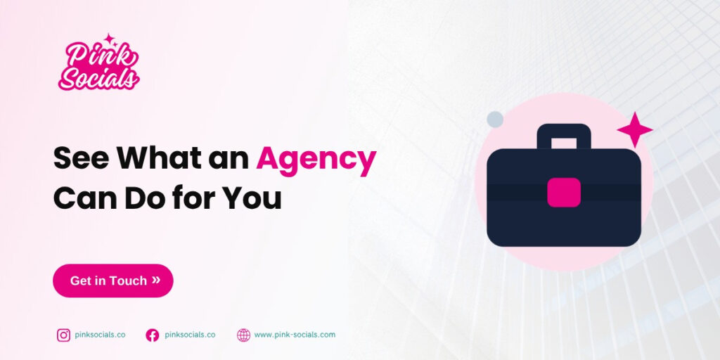 See what an agency can do for you – get in touch