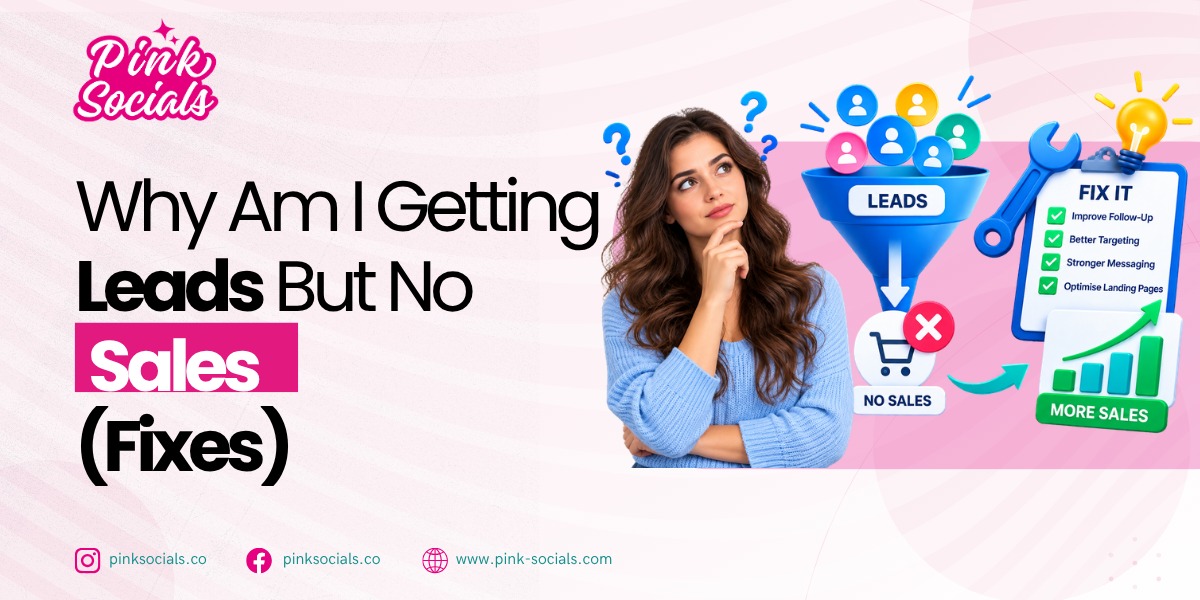 Why Am I Getting Leads But No Sales? (Fixes)