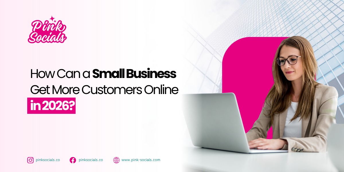 How Can a Small Business Get More Customers Online in 2026?