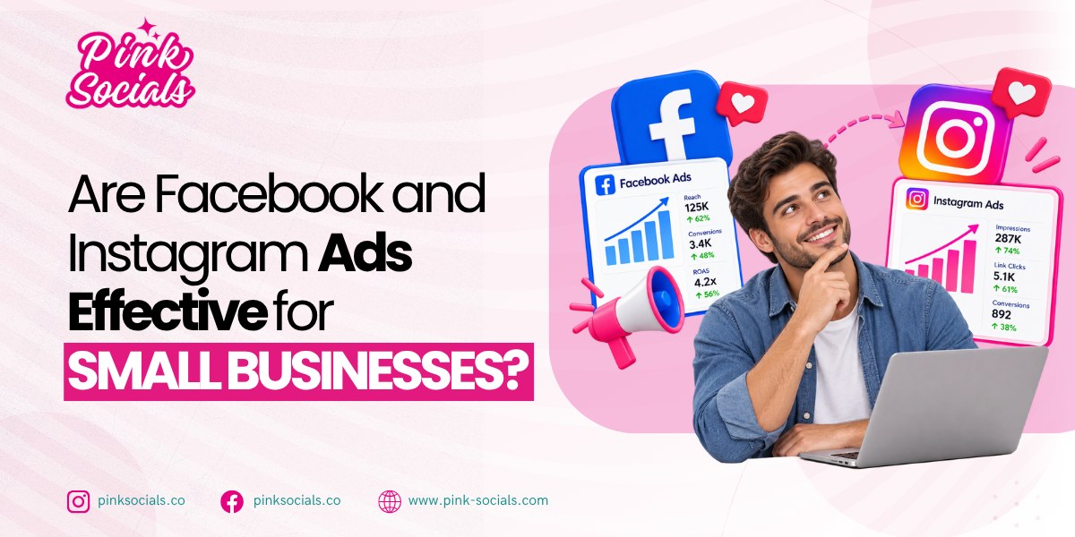 Are Facebook and Instagram Ads Effective for Small Businesses?