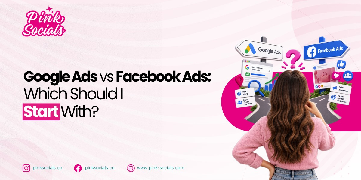 Google Ads vs Facebook Ads: Which to Start With?