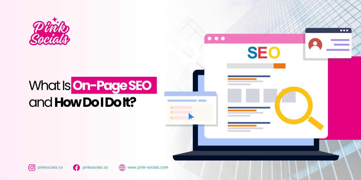 What Is On-Page SEO and How Do I Do It?