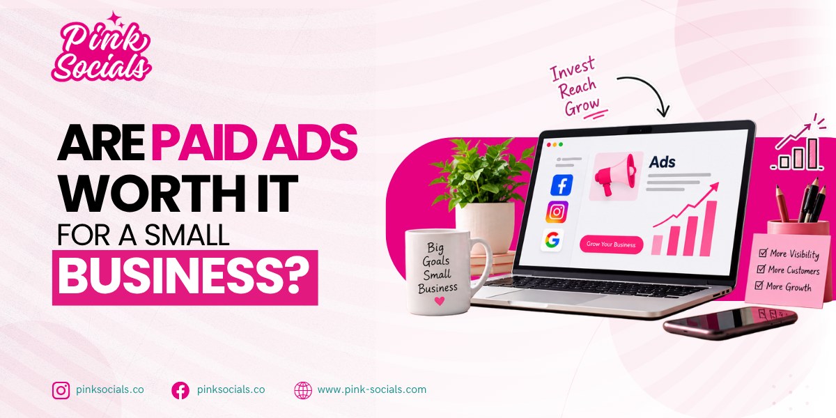 Are Paid Ads Worth It for a Small Business?