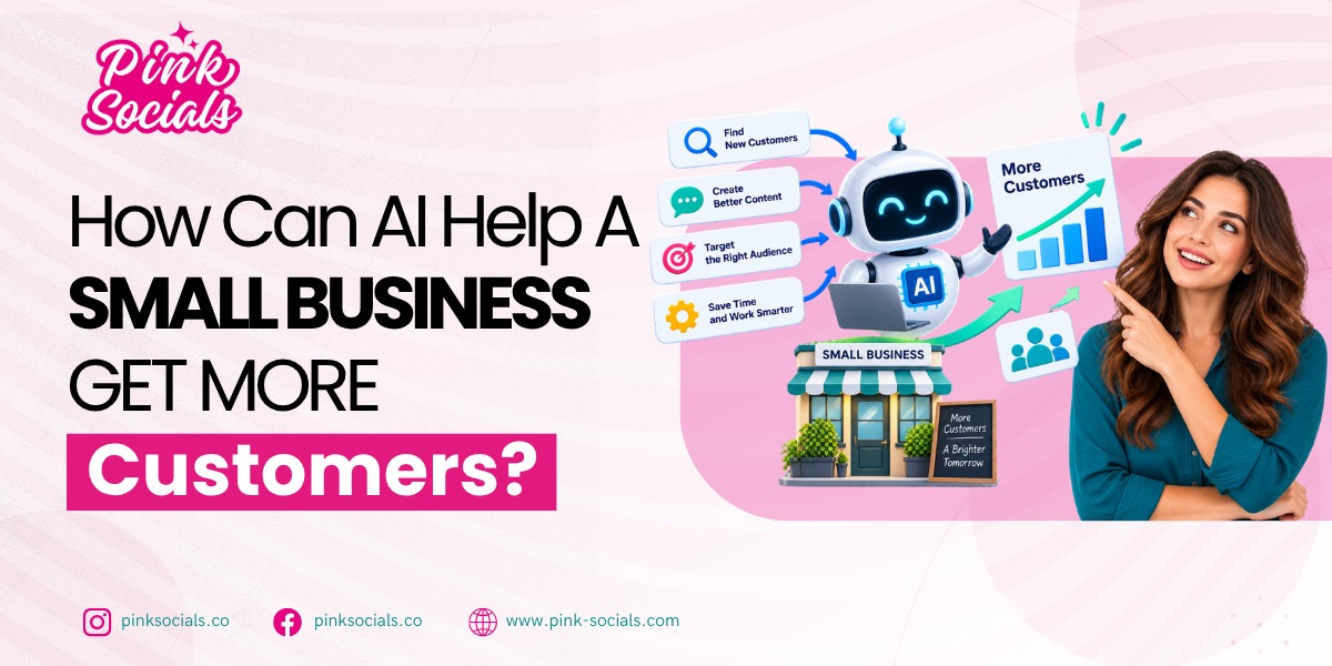 How Can AI Help A Small Business Get More Customers? – Pink Socials
